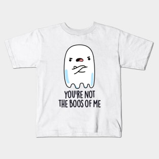 You're Not The Boos Of Me Cute Halloween Ghost Pun Kids T-Shirt